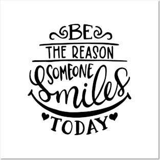 Be the reason someone smiles today Posters and Art